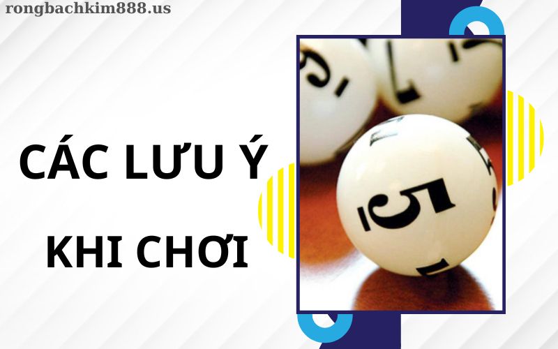 Các lưu ý khi chơi