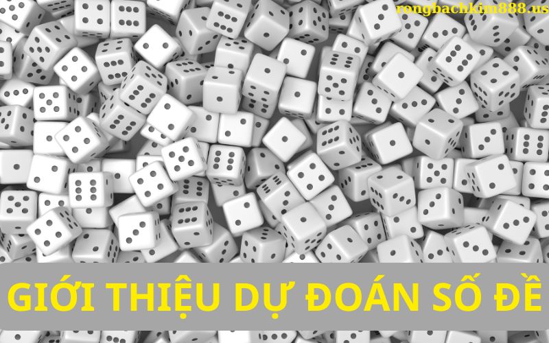 Giới thiệu dự đoán số đề