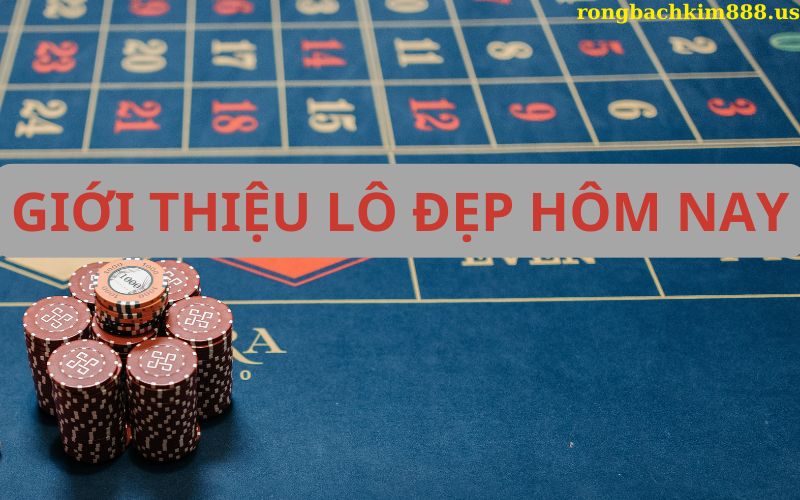 Giới thiệu lô đẹp hôm nay