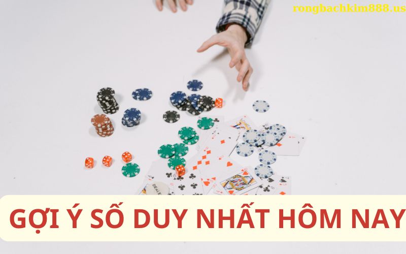 Gợi ý số duy nhất hôm nay
