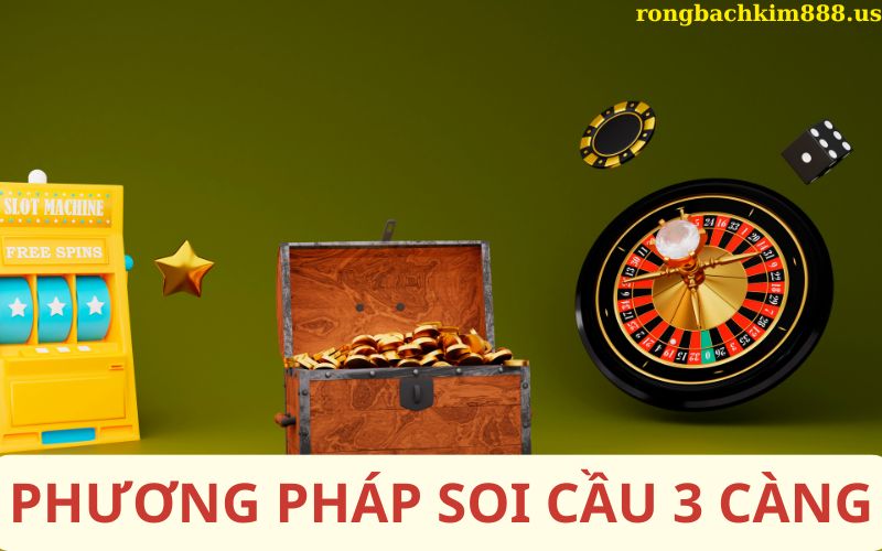 Phương pháp soi cầu 3 càng