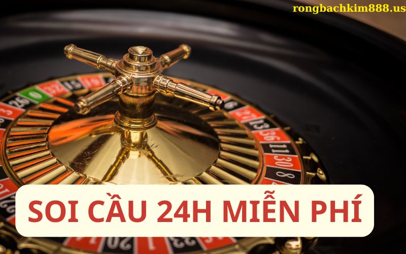 Soi cầu 24h miễn phí