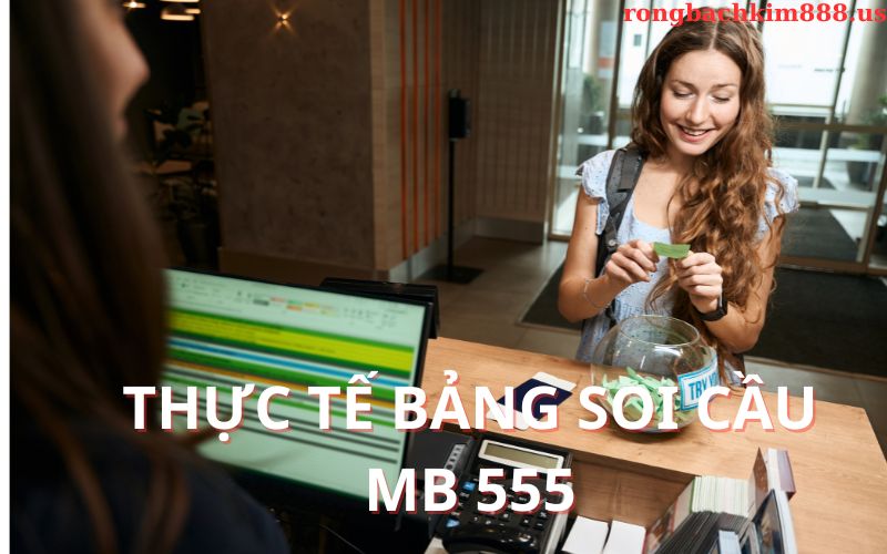 Thực tế bảng soi cầu 555